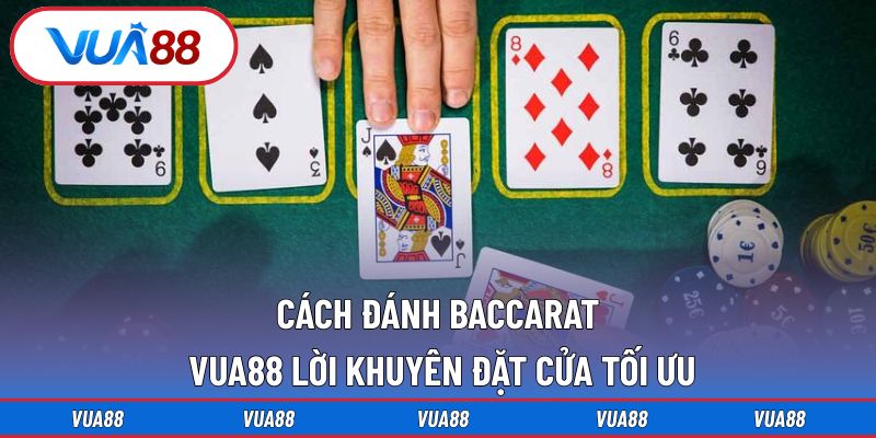 cách đánh baccarat Vua88