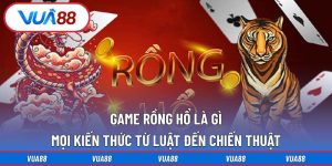 game rồng hổ là gì