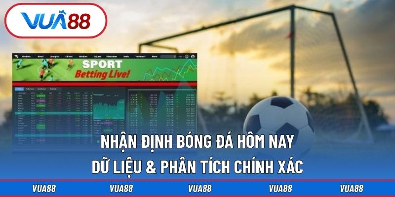 nhận định bóng đá hôm nay