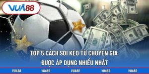 top 5 cách soi kèo từ chuyên gia